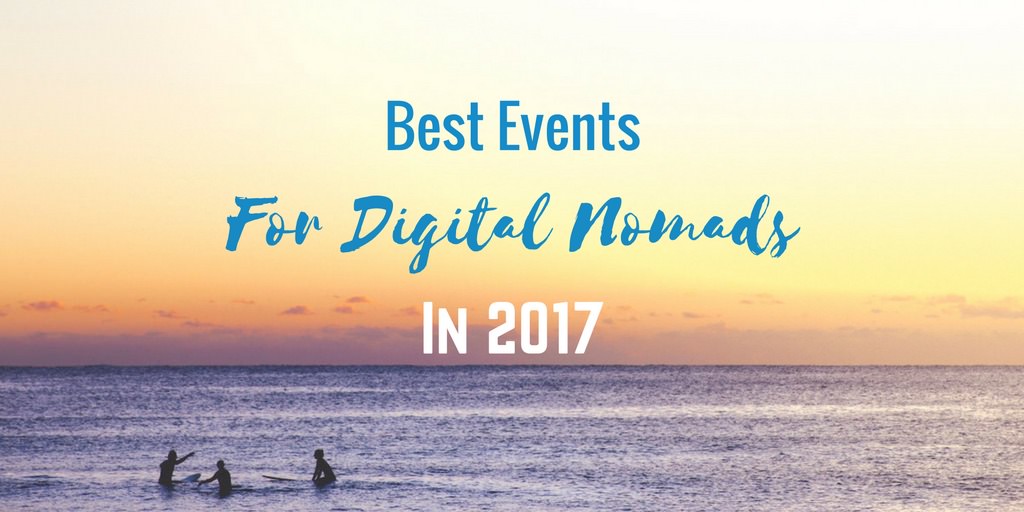Best Events For Digital Nomads In 2017 - Los Mejores Eventos para Nómadas Digitales en 2017